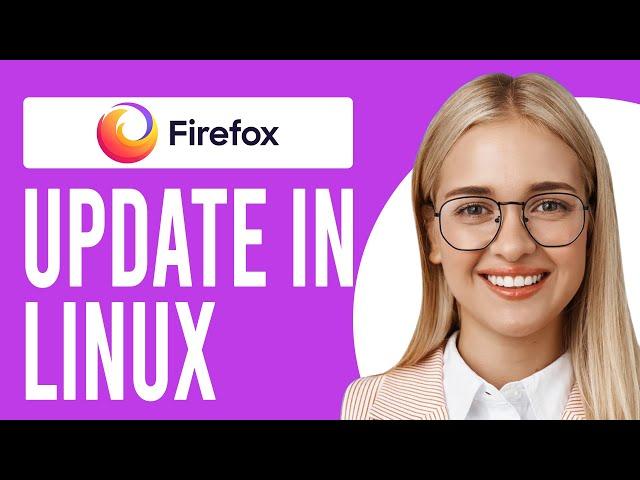 How to Update Firefox in Linux (Linux Tutorials)