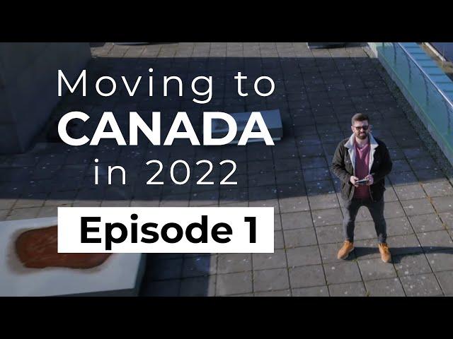 How To Move to Canada - Episode 1: Planning