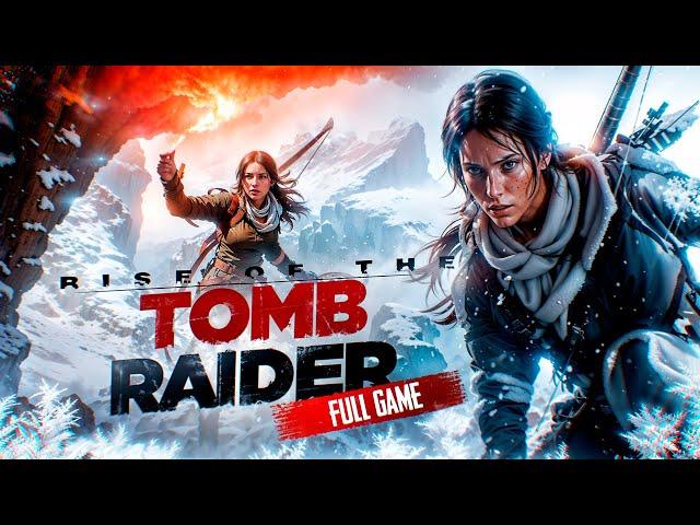 Rise of the Tomb Raider - FULL GAME Walkthrough Gameplay No Commentary