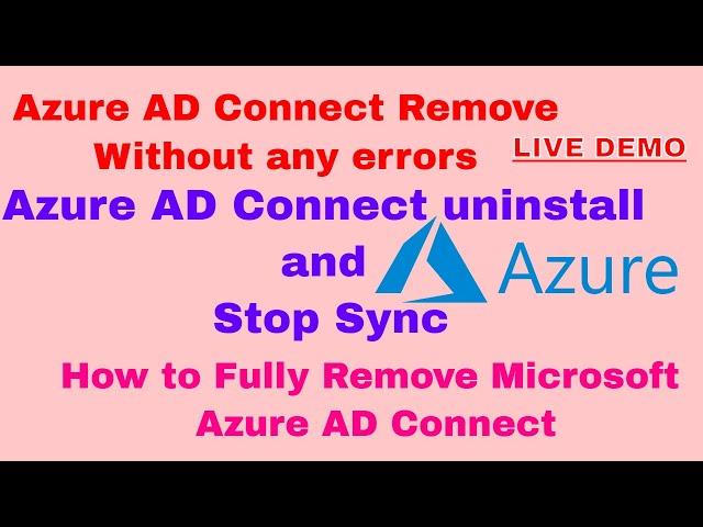 Azure ADConnect remove | Azure AD Connect Remove | Adconnect Sync Stop