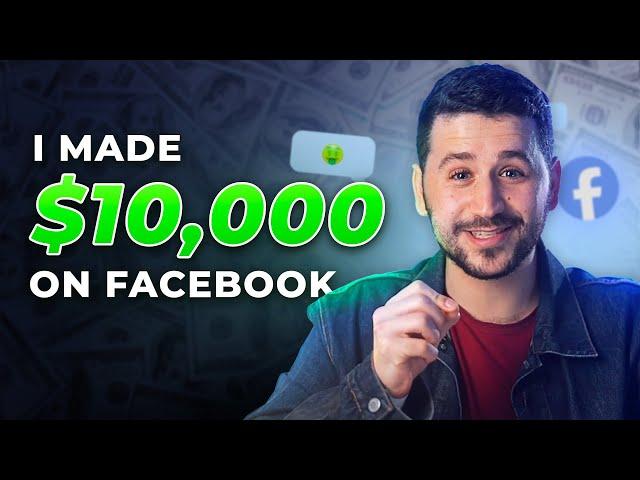 The fastest $10K you can make on Facebook