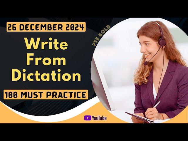 PTE Write From Dictation - DECEMBER 2024 - MUST PRACTICE