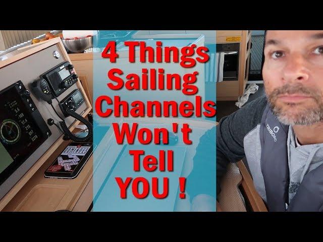 4 THINGS SAILING CHANNELS WON'T TELL YOU ! / Bonus Video.