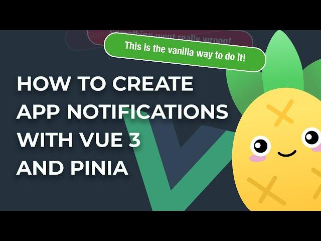 Using Vue 3 and Pinia to create vanilla app notifications in your UI