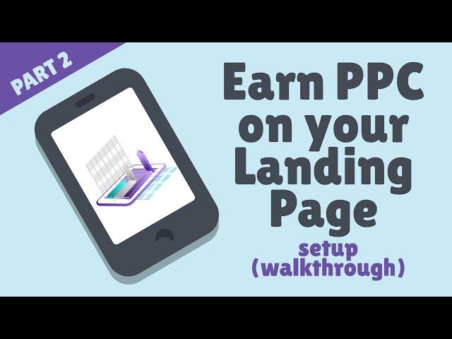 How to Earn from PPC Ads on any webpage! | 4 easy ways to make money walkthrough Part 2