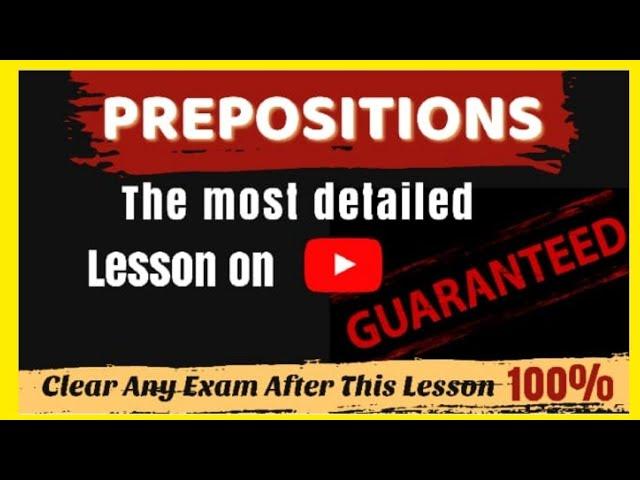 Prepositions(1): The most detailed lesson on PREPOSITIONS in English | Clear any exam after this %