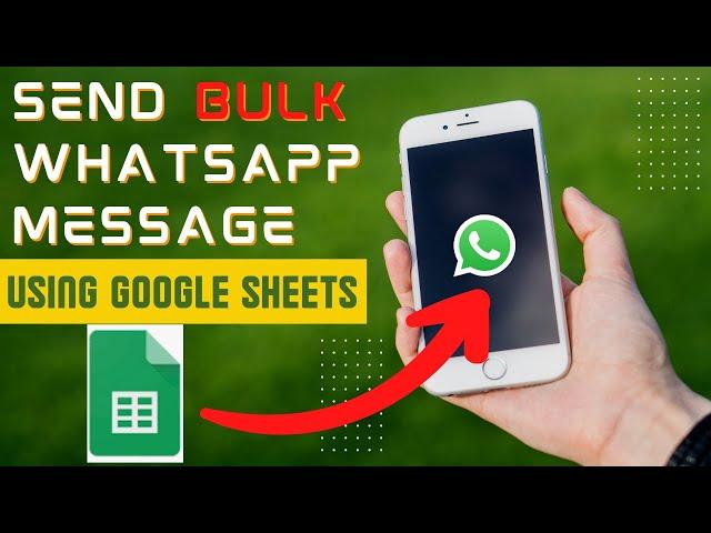 Send Customized WhatsApp Messages from Google Sheets | Bulk Messaging