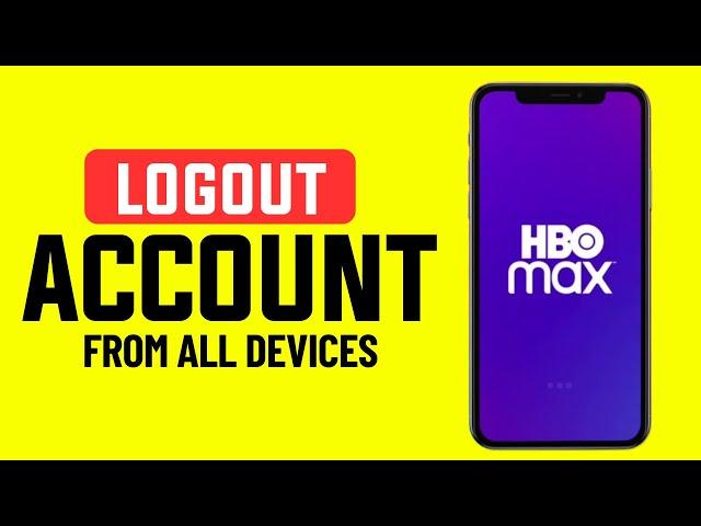 How to Logout HBO Max From Other Devices