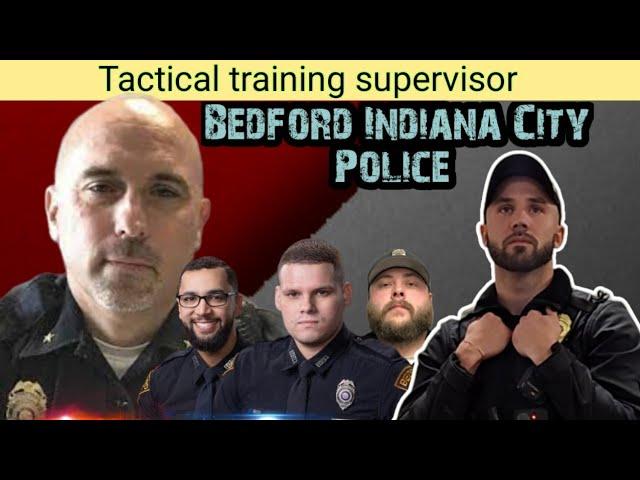 Tactical training supervisor (Bedford Indiana Police)