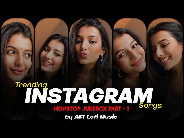 NON STOP INSTAGRAM TRENDING LOVE MASHUP - Part 1 | PLAYKIST BY @ABTLofiMusic #instatrendingsongs