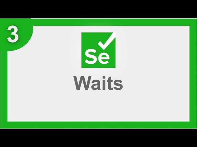 Selenium 4 Beginner Tutorial 3 | Waits