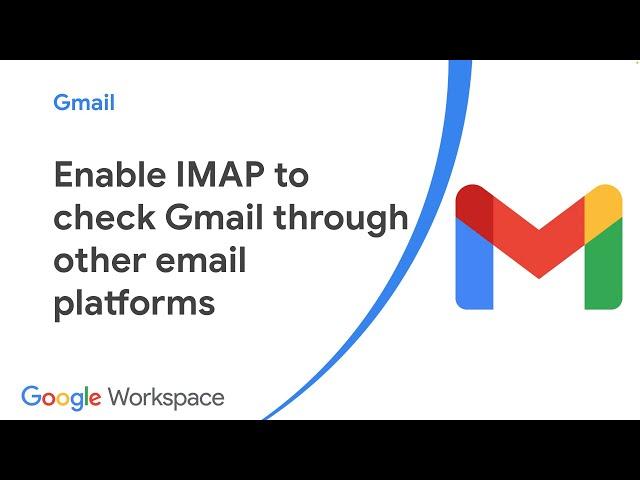 Enable IMAP to check Gmail through other email platforms