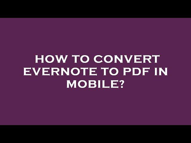 How to convert evernote to pdf in mobile?