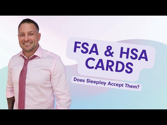 Can You Use FSA or HSA cards with Sleeplay?