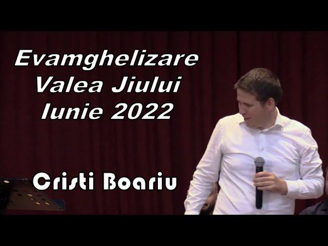 Cristi Boariu - Evanghelizare Valea Jiului. 26 Iunie 2022