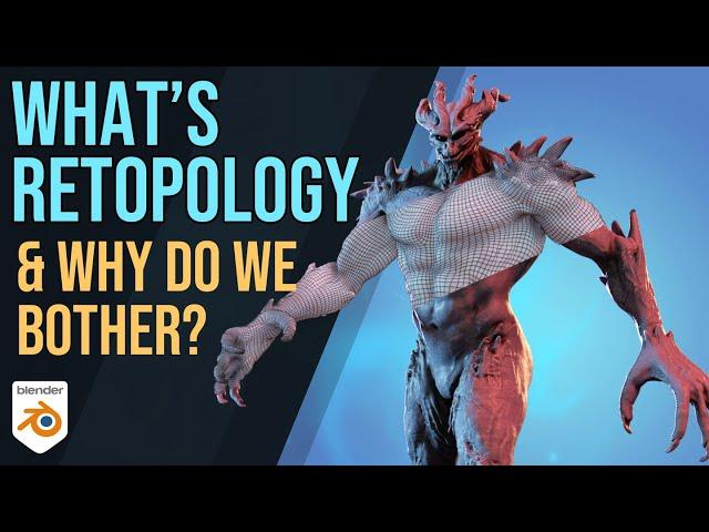 Retopology A Detailed Guide - What is Retopology & Why Do We Need It?