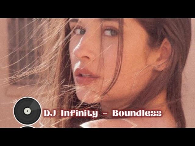 DJ Infinity -  Boundless Exclusive 2024