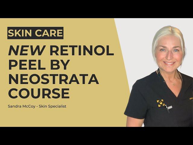 NEW Retinol Peel by Neostrata Course | SkinViva Training Academy