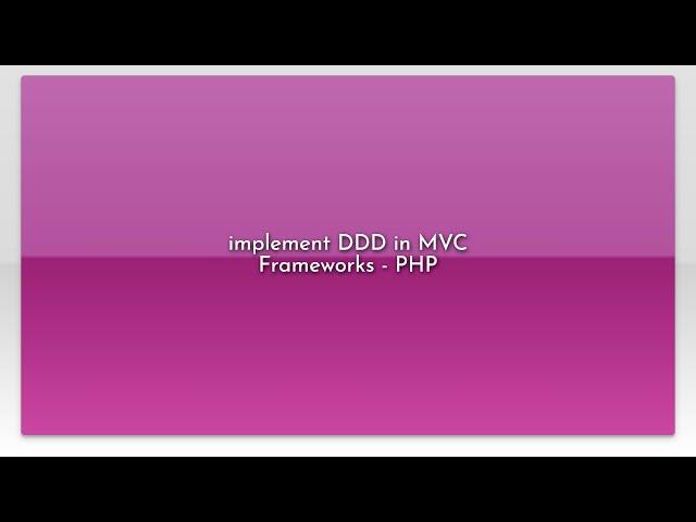 implement DDD in MVC Frameworks - PHP