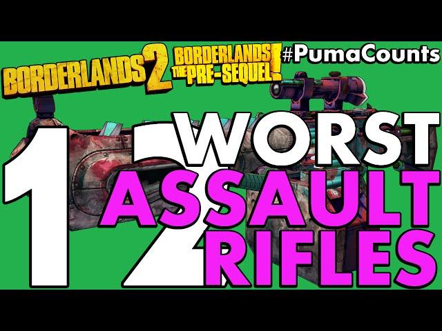 Top 12 Worst Assault Rifles in Borderlands 2 and The Pre-Sequel! #PumaCounts