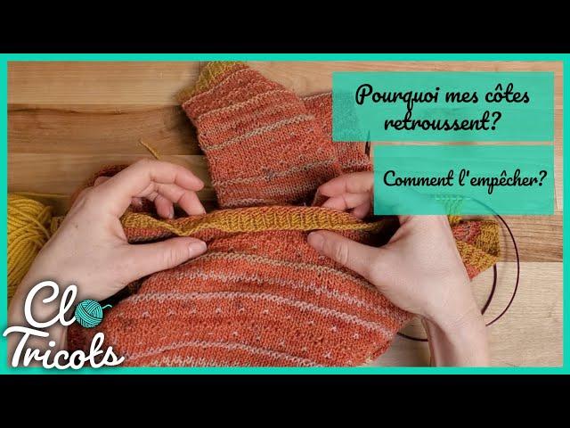 Tutoriel Tricot - Comment empêcher les côtes de retrousser