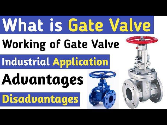 Gate Valve - How Gate Valve Works | Application of Gate valve | Identify the Gate valves in Industry