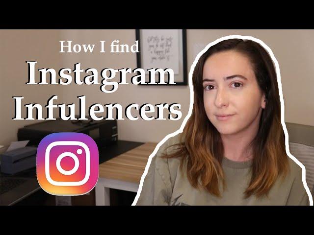 HOW I FIND INSTAGRAM INFLUENCERS | Influencer marketing