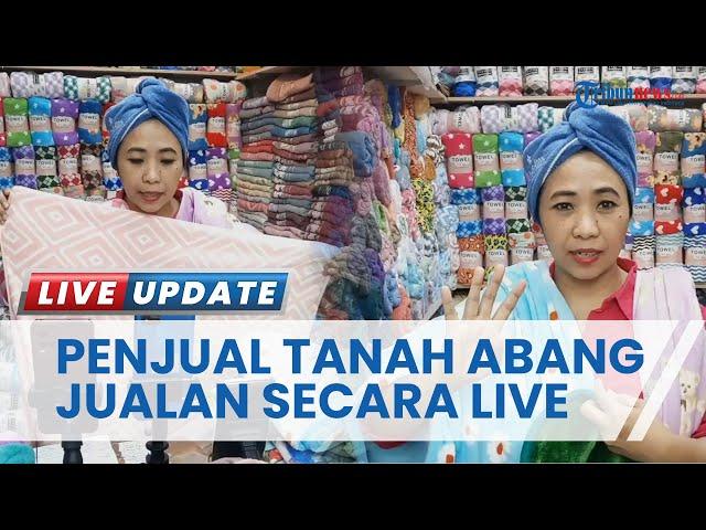 Mulai Jajaki Dunia Digital, Pedagang Pasar Tanah Abang Mulai Jualan secara Live di Beberapa Platform