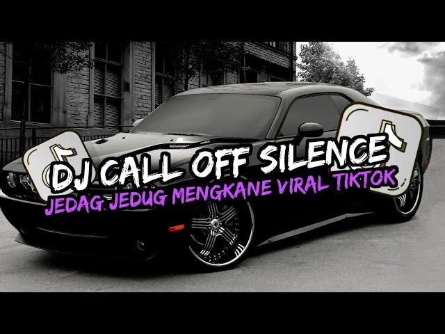 DJ TERBARU CALL OFF SILENCE X THE BOX  SLOW BASS VIRAL TIKTOK