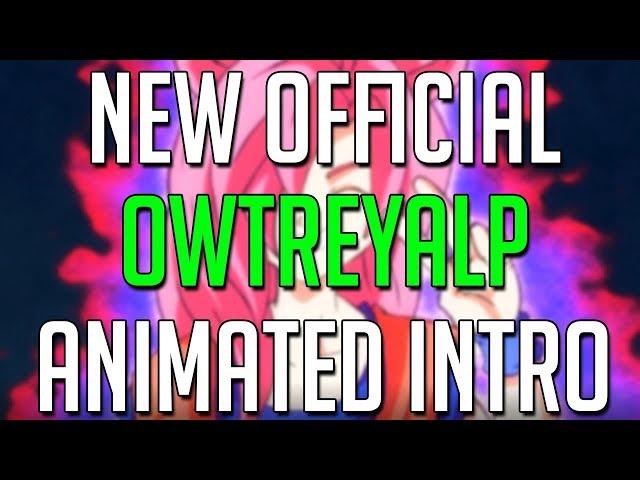 *NEW* OFFICIAL OWTREYALP DRAGON BALL ANIMATED INTRO!