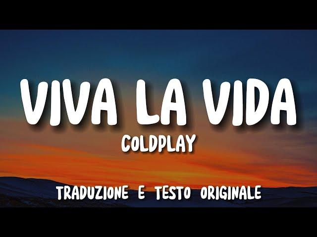 Coldplay - Viva La Vida (Traduzione e Testo originale)