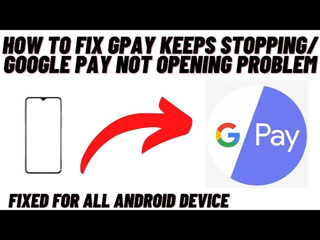 How to Fix Gpay Keeps Stopping/ Google Pay Not opening Problem- Solved 2021