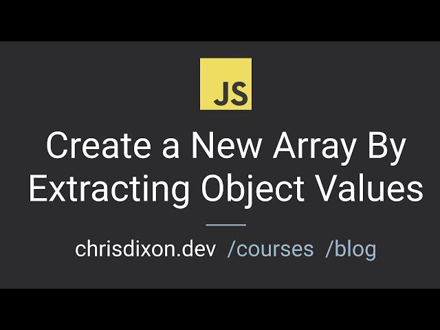 JavaScript: Create a New Array By Extracting Object Values