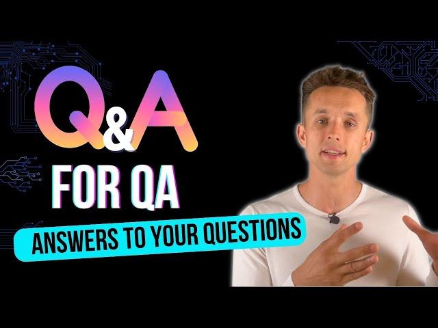 Ultimate QA Q&A: Expert Answers to Your Questions | Software Testing Tips, Tricks & Insights!