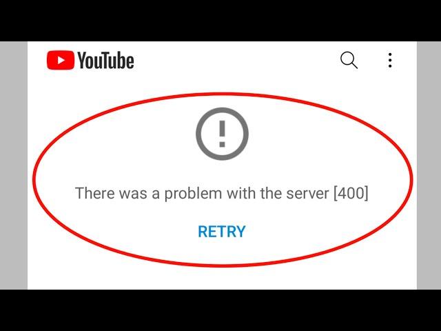 How to Fix YouTube There was a Problem with the Server 400 Error Problem  (2024 New Update)