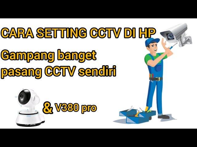 CARA PASANG CCTV CARA SETTING CCTV DI HP APLIKASI CCTV PASANG CCTV SENDIRI DI RUMAH