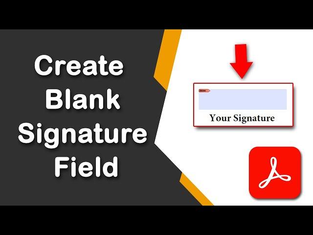 How to create a blank signature field in a Fillable PDF Form using Adobe Acrobat Pro DC