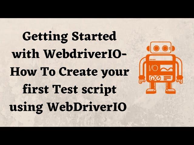 How To Create your first Test script using WebDriverIO