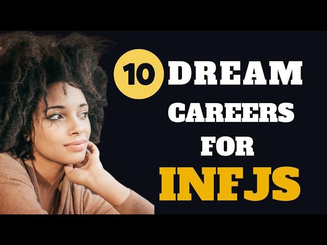 INFJ Career: Top 10 Dream Careers for INFJs