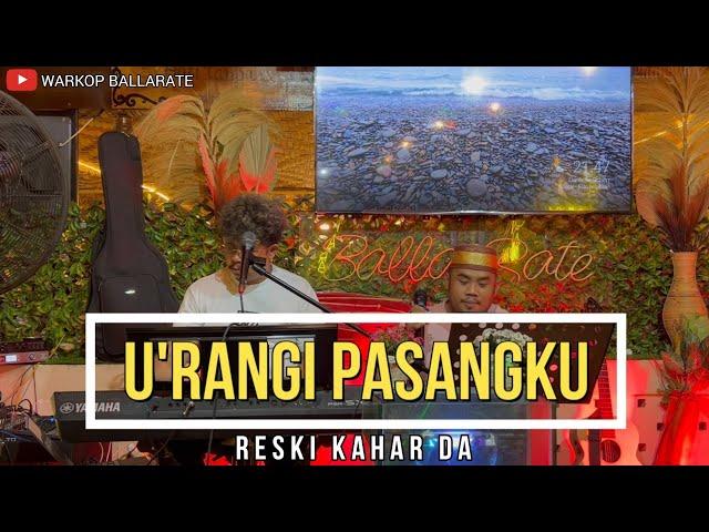 U'rangi Pasangku - Resky Kahar HS || Cipta Lukman Rola || Warkop Ballarate