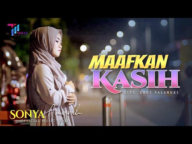 SONYA ANUGRAH |  MAAFKAN KASIH | OFFICIAL MUSIC VIDEO