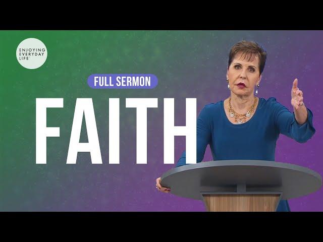 Faith-FULL SERMON | Joyce Meyer