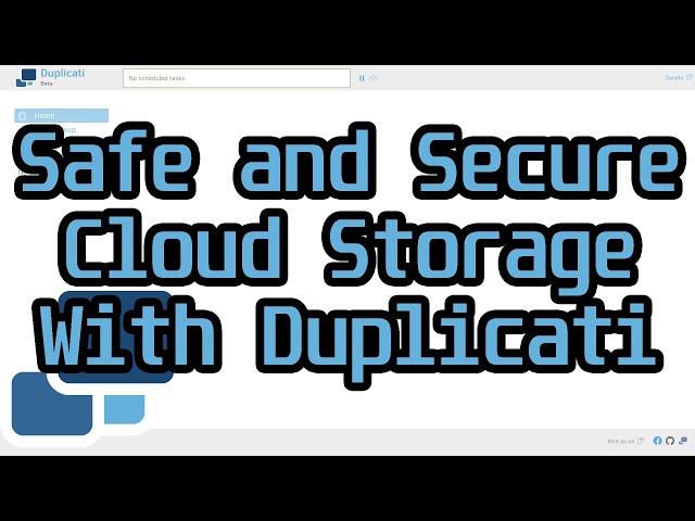 Safely Storing Data in the Cloud with Duplicati