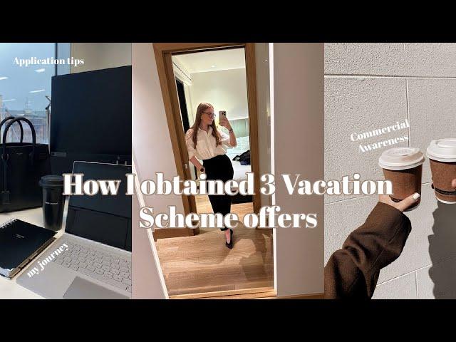 How I obtained 3 Vacation Scheme offers | Application tips, Commercial Awareness, My Journey