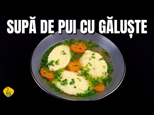 Supa de pui cu galuste (de gris) - galuste pufoase si extrem de gustoase