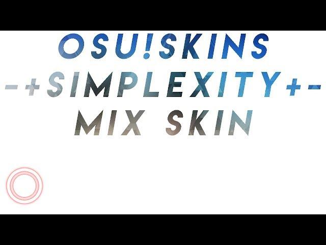 Osu!Skins : -+Simplexity+- (Mix skin)