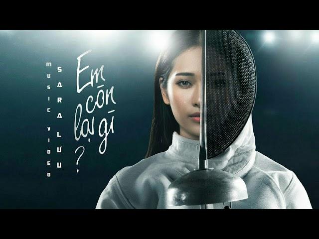 EM CÒN LẠI GÌ? (#ECLG) - SARA LUU [ lyrics ]