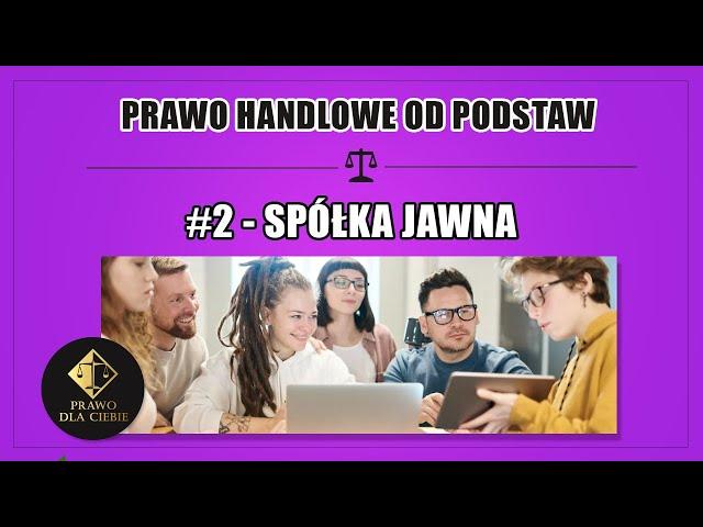 Podstawy prawa handlowego #2 - Spółka jawna