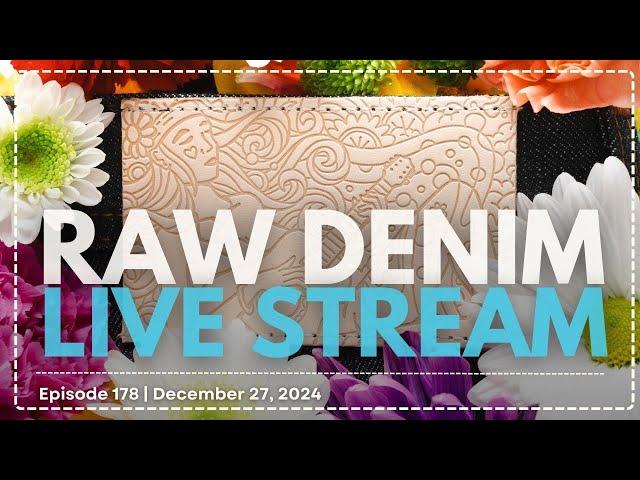 Naked & Famous Denim - Raw Denim Live Stream - Episode 178