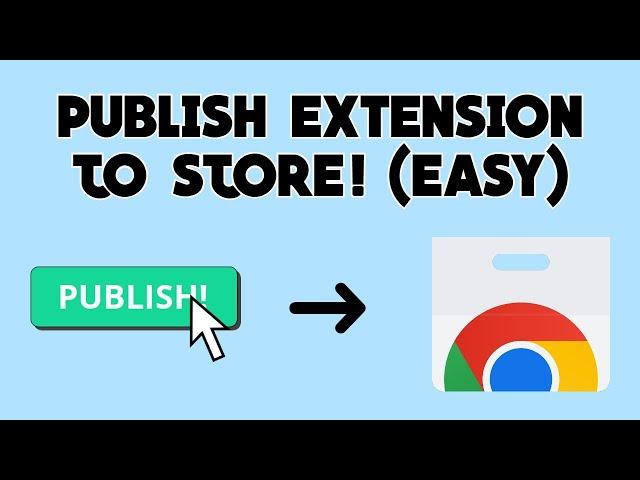 HOW TO PUBLISH BROWSER EXTENSION TO CHROME STORE! (EASY)